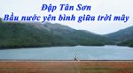 Đập Tân Sơn – Bầu nước yên bình giữa mây trời