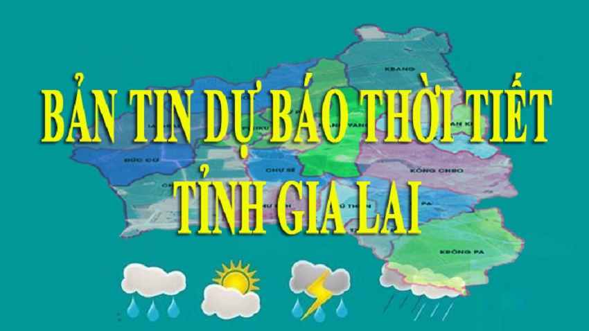 Bản tin dự báo thời tiết tỉnh Gia Lai 15-01-2023