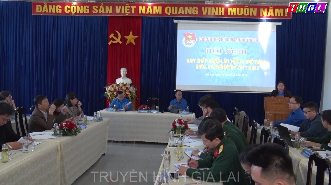 Tỉnh đoàn Gia Lai tổ chức Hội nghị Ban Chấp hành lần thứ 10 (mở rộng) khóa XIV,  nhiệm kỳ 2017-2022