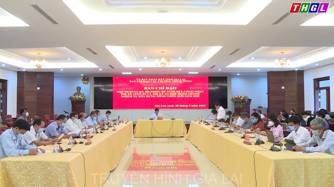 Ban chỉ đạo các chương trình mục tiêu quốc gia tỉnh Gia Lai họp thảo luận, bỏ phiếu đề nghị xét, công nhận thị xã Ayun Pa và thị xã An Khê hoàn thành nhiệm vụ xây dựng nông thôn mới năm 2020