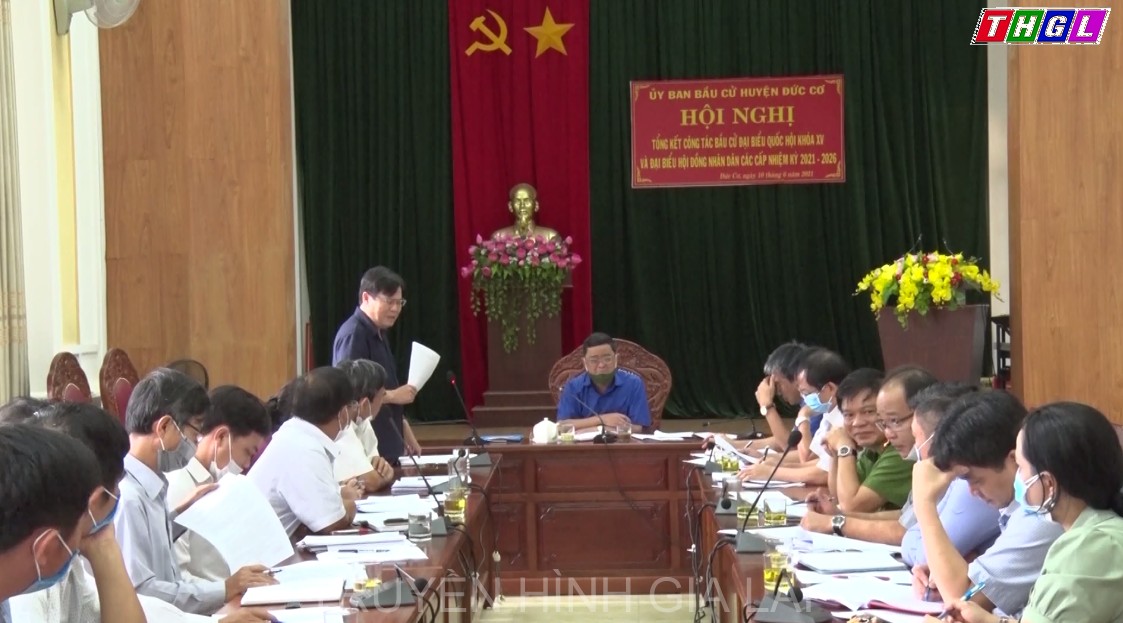 Huyện Đức Cơ tổng kết công tác bầu cử đại biểu Quốc hội khóa XV và đại biểu HĐND các cấp nhiệm kỳ 2021-2026