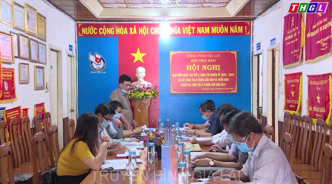 Hội Nhà báo tỉnh Gia Lai tổ chức Hội nghị Ban Chấp hành lần thứ 3, khóa VIII (nhiệm kỳ 2020-2025) sơ kết công tác 6 tháng đầu năm 2021