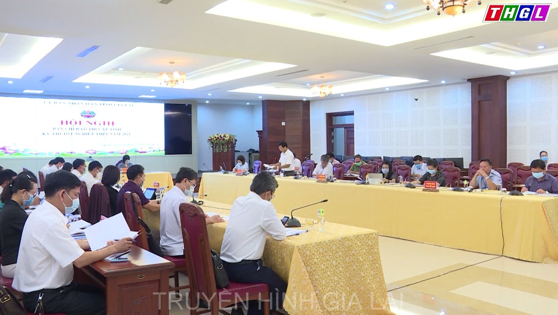 Họp Ban chỉ đạo thi cấp tỉnh Kỳ thi tốt nghiệp THPT năm 2021