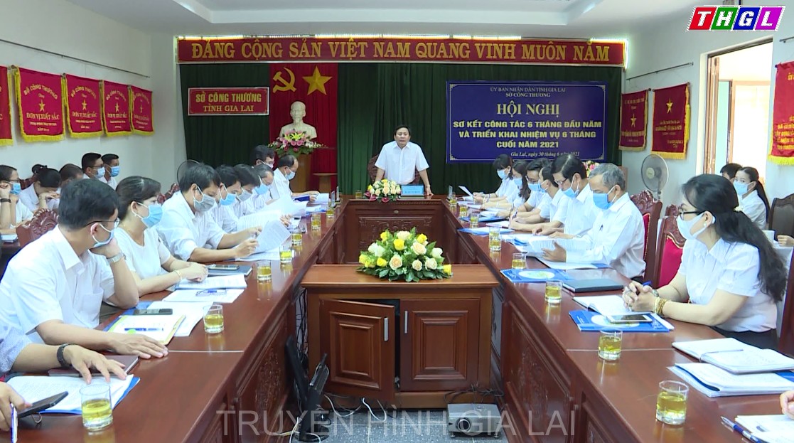 Sở Công Thương tổ chức Hội nghị sơ kết công tác 6 tháng đầu năm và triển khai nhiệm vụ  6 tháng cuối năm 2021