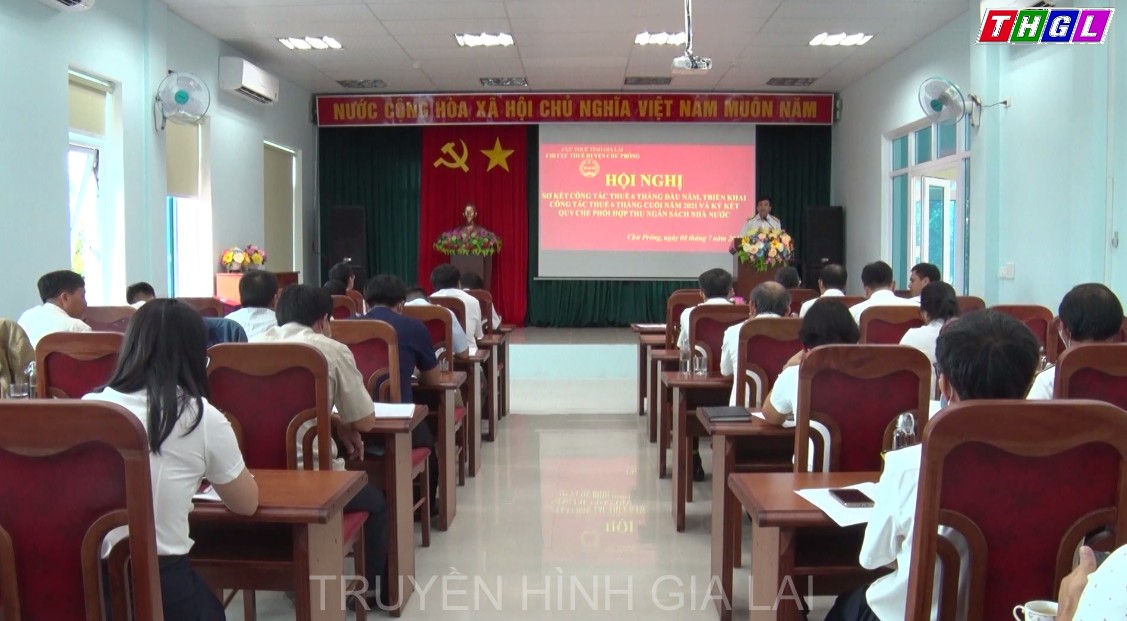 Chi Cục Thuế huyện Chư Prông sơ kết 6 tháng đầu năm 2021