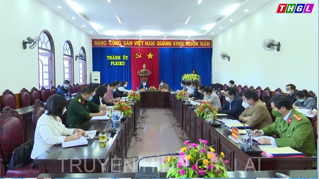 Hội nghị kiểm điểm tập thể, cá nhân Ban thường vụ Thành uỷ Pleiku năm 2021