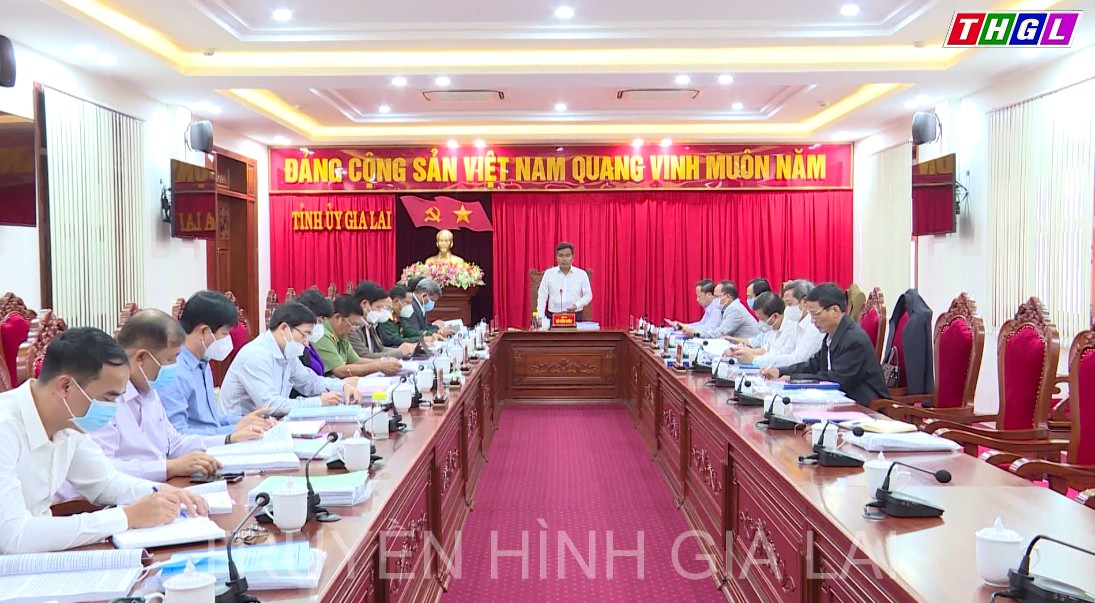 Ban Thường vụ Tỉnh ủy Gia Lai kiểm điểm thực hiện nhiệm vụ năm 2021
