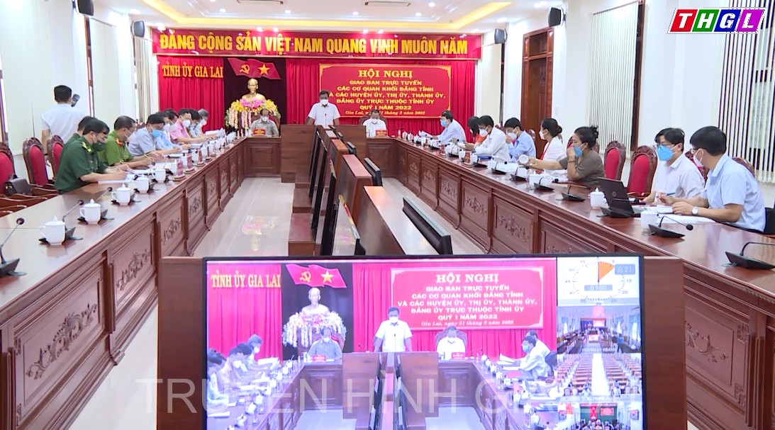 Hội nghị giao ban trực tuyến các cơ quan khối Đảng tỉnh và các huyện ủy, thị ủy, thành ủy, đảng ủy trực thuộc Tỉnh ủy Quý 1/2022