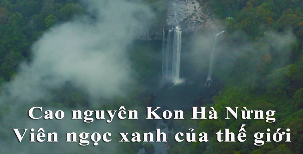 Cao nguyên Kon Hà Nừng – Viên ngọc xanh của thế giới