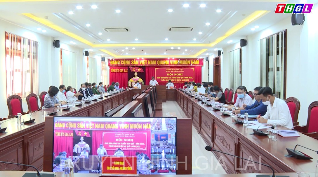 Ban Tuyên giáo Tỉnh ủy Gia Lai tổ chức Hội nghị trực tuyến giao ban công tác tuyên giáo Quý I, triển khai nhiệm vụ Quý II năm 2022