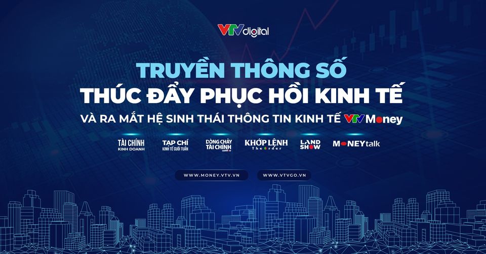 Ngày mai 24/5, hội thảo Truyền thông số thúc đẩy phục hồi kinh tế và ra mắt Hệ sinh thái VTVMoney