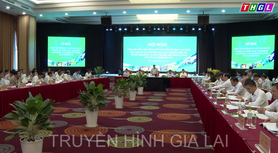 Hội nghị tổng kết thực hiện nghị quyết của bộ chính trị về phát triển KT-XH, đảm bảo QP-AN vùng Tây Nguyên