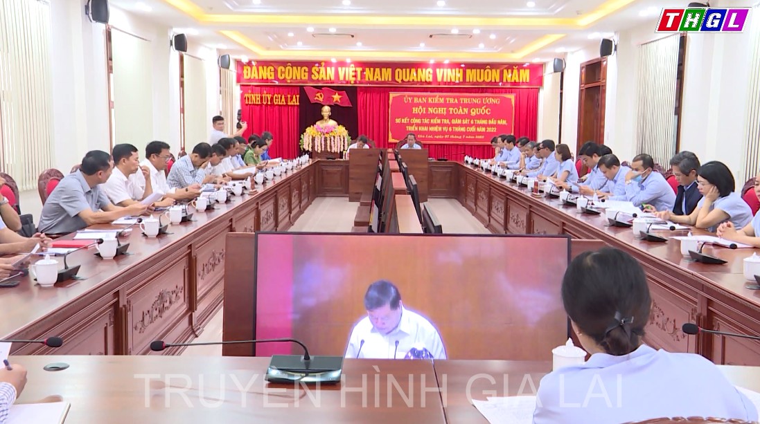Hội nghị toàn quốc sơ kết công tác kiểm tra, giám sát 6 tháng đầu năm,  triển khai nhiệm vụ 6 tháng cuối năm 2022