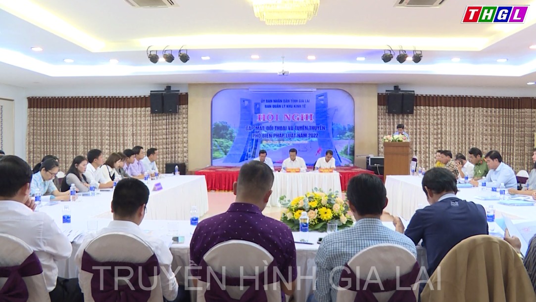 Ban quản lý Khu kinh tế tỉnh Gia Lai gặp mặt, đối thoại và tuyên truyền phổ biến pháp luật năm 2022