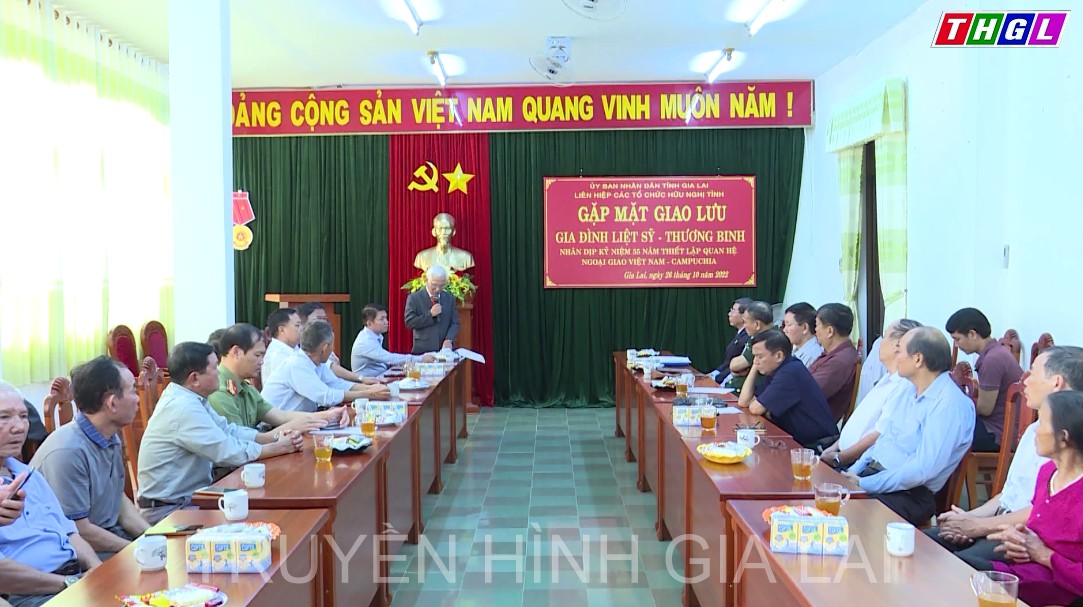 Gặp mặt giao lưu gia đình Liệt sỹ – Thương binh nhân kỉ niệm 55 năm thiết lập quan hệ ngoại giao Campuchia