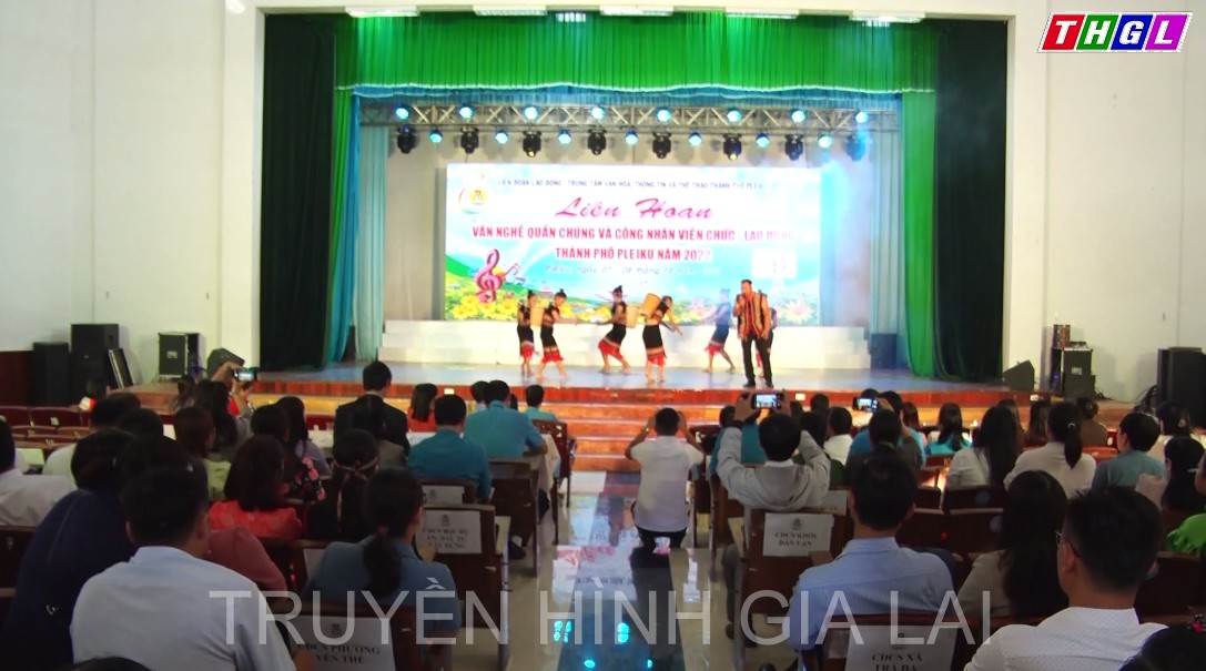 Liên hoan văn nghệ quần chúng và công nhân viên chức-lao động TP.Pleiku năm 2022