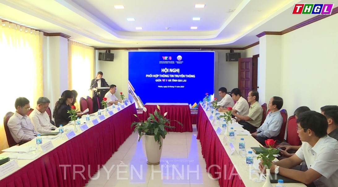 Hội nghị phối hợp thông tin-tuyên truyền giữa VTV8 và tỉnh Gia Lai