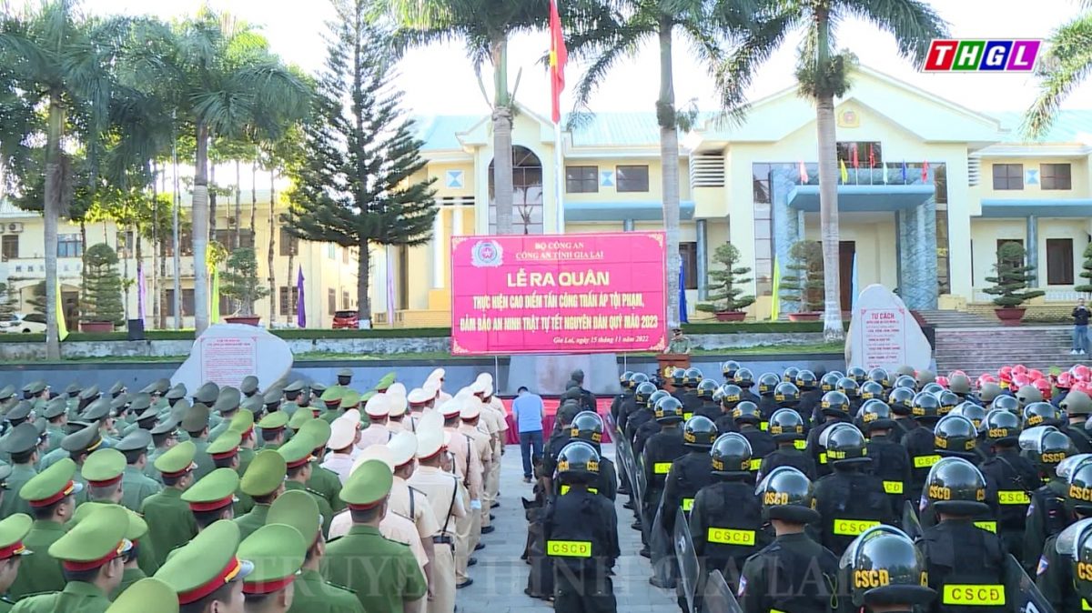 Công an tỉnh Gia Lai ra quân cao điểm tấn công, trấn áp tội phạm, bảo vệ an ninh trật tự Tết Nguyên đán Quý Mão 2023