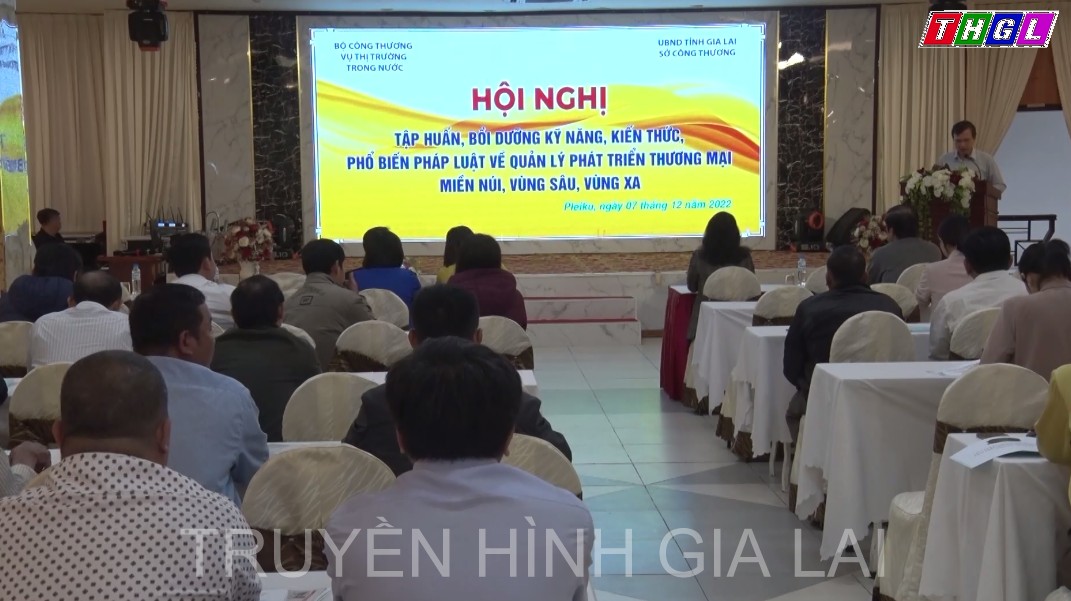 Hội nghị tập huấn, bồi dưỡng kỹ năng, kiến thức, phổ biến pháp luật về quản lý phát triển thương mại miền núi, vùng sâu, vùng xa