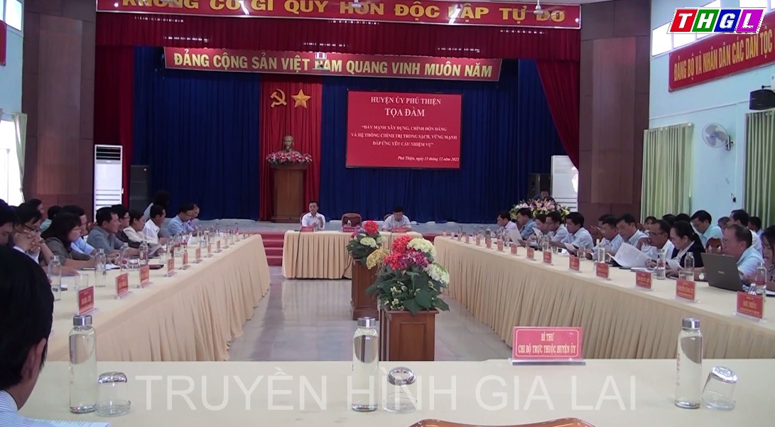 Huyện ủy Phú Thiện Tọa đàm “Đẩy mạnh xây dựng, chỉnh đốn Đảng và hệ thống chính trị trong sạch, vững mạnh, đáp ứng yêu cầu nhiệm vụ”