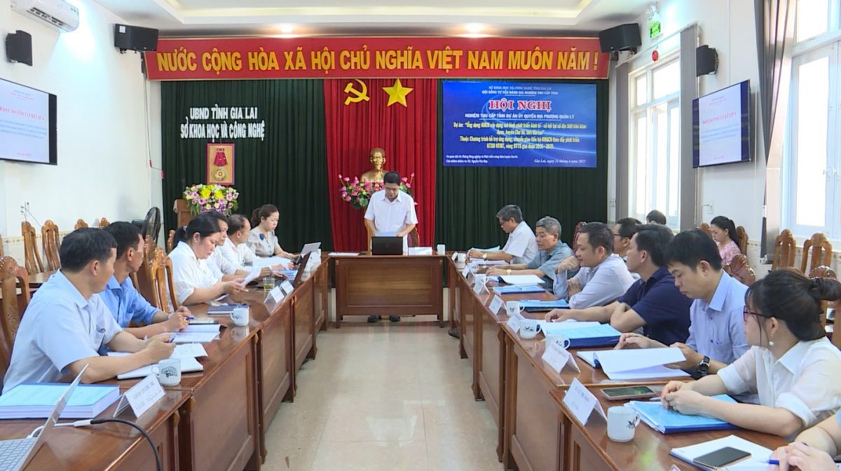 Nghiệm thu Dự án “Ứng dụng khoa học và công nghệ xây dựng mô hình phát triển kinh tế – xã hội tại xã đặc biệt khó khăn Ayun, huyện Chư Sê, tỉnh Gia Lai”