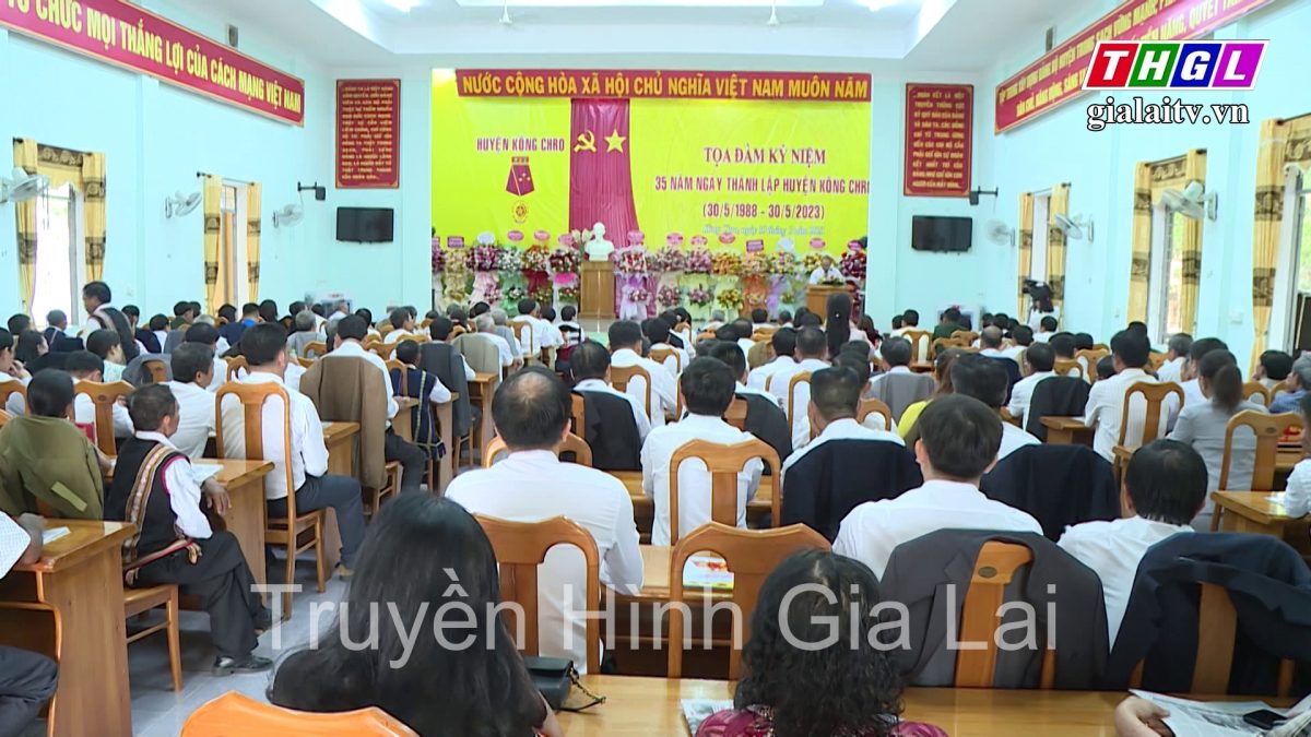 Tọa đàm kỷ niệm 35 năm Ngày thành lập huyện Kông Chro (30.5.1988-30.5.2023)