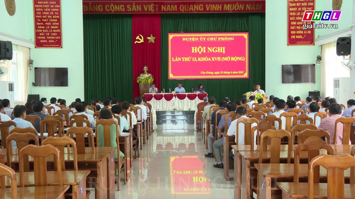 Huyện ủy Chư Prông tổ chức Hội nghị lần thứ 13, khóa XVII (Mở rộng)