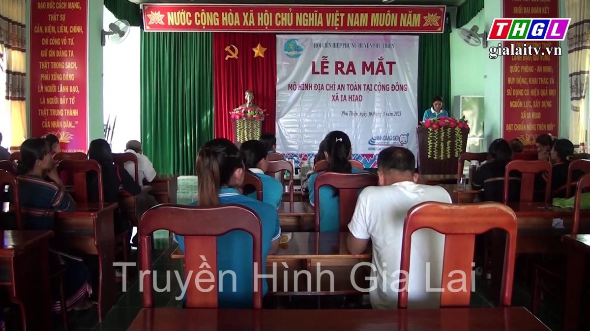 Hội LHPN huyện Phú Thiện ra mắt mô hình “Địa chỉ an toàn tại cộng đồng tại xã Ia Hiao