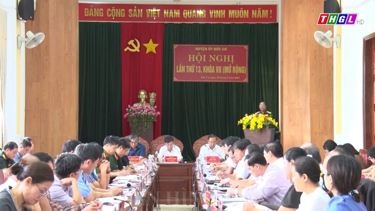 Đức Cơ: Tổ chức Hội nghị BCH Đảng bộ huyện lần thứ 13, khóa VII mở rộng