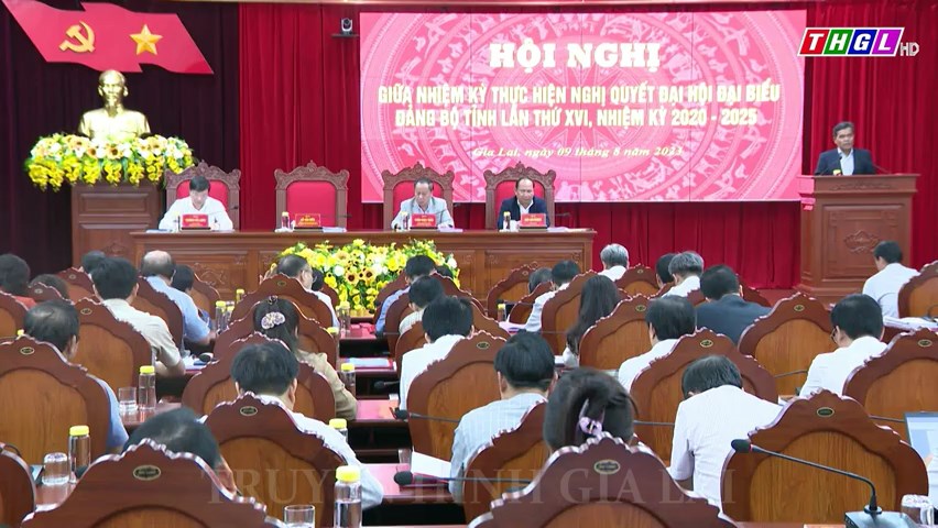 Ban Thường vụ Tỉnh ủy Gia Lai tổ chức Hội nghị giữa nhiệm kỳ thực hiện Nghị quyết Đại hội đại biểu Đảng bộ tỉnh lần thứ XVI, nhiệm kỳ 2020-2025