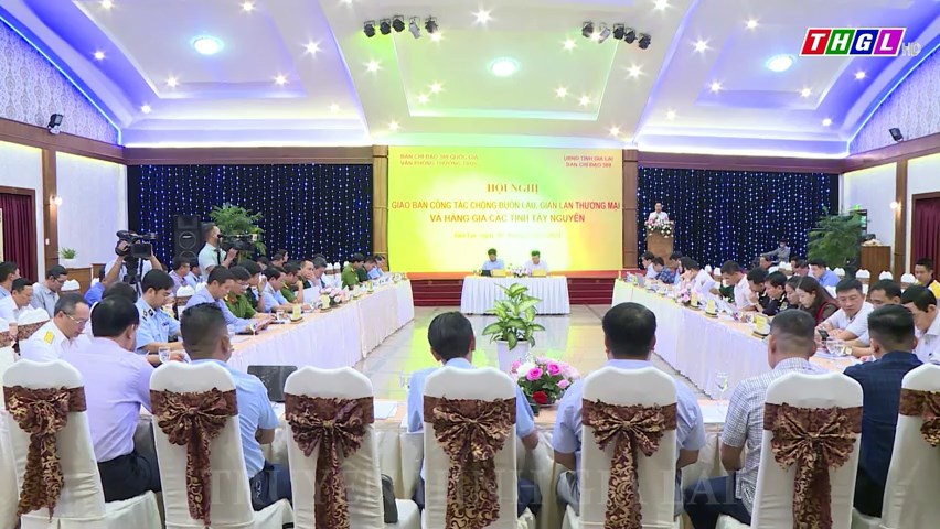 Giao ban công tác chống buôn lậu, gian lận thương mại và hàng giả các tỉnh Tây Nguyên