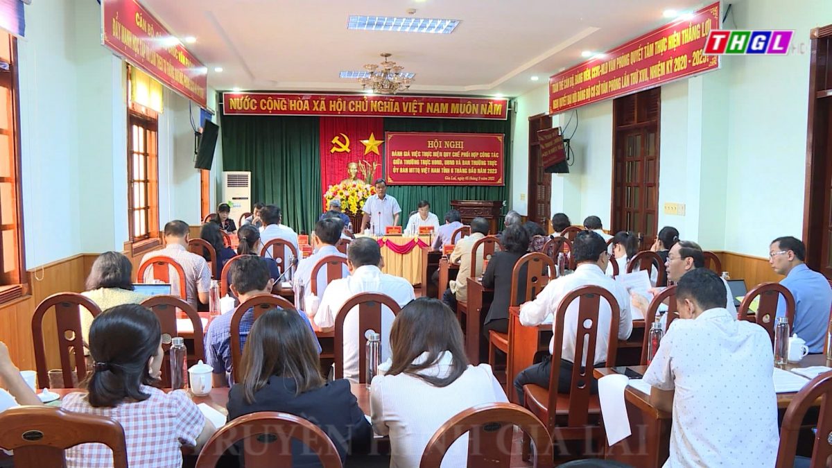 Hội nghị đánh giá kết quả thực hiện Quy chế phối hợp công tác giữa Thường trực HĐND tỉnh, UBND tỉnh và Ban Thường trực Ủy ban MTTQVN tỉnh 6 tháng đầu năm 2023