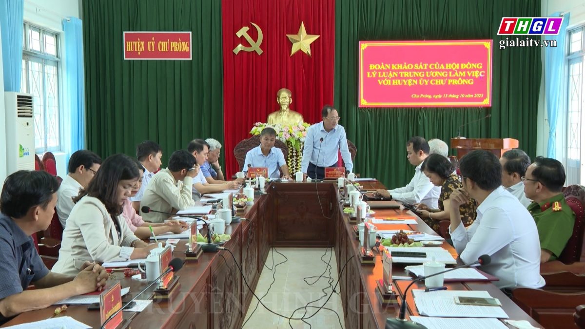 Đoàn khảo sát của Hội đồng Lý luận Trung ương làm việc tại huyện Chư Prông