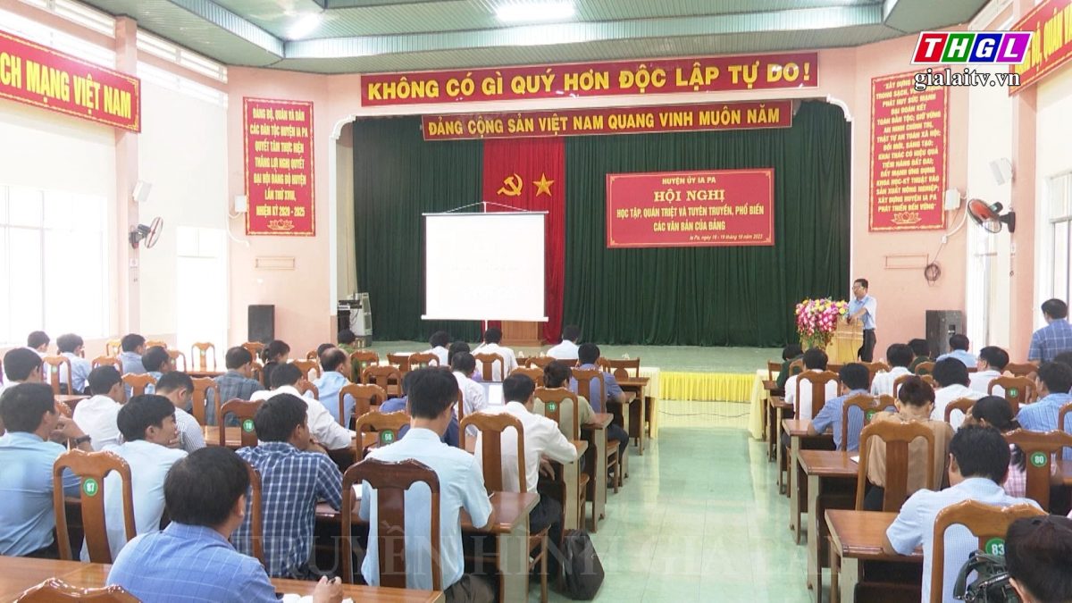 Ia Pa: Cán bộ toàn huyện học tập, quán triệt và tuyên truyền, phổ biến các văn bản của Đảng