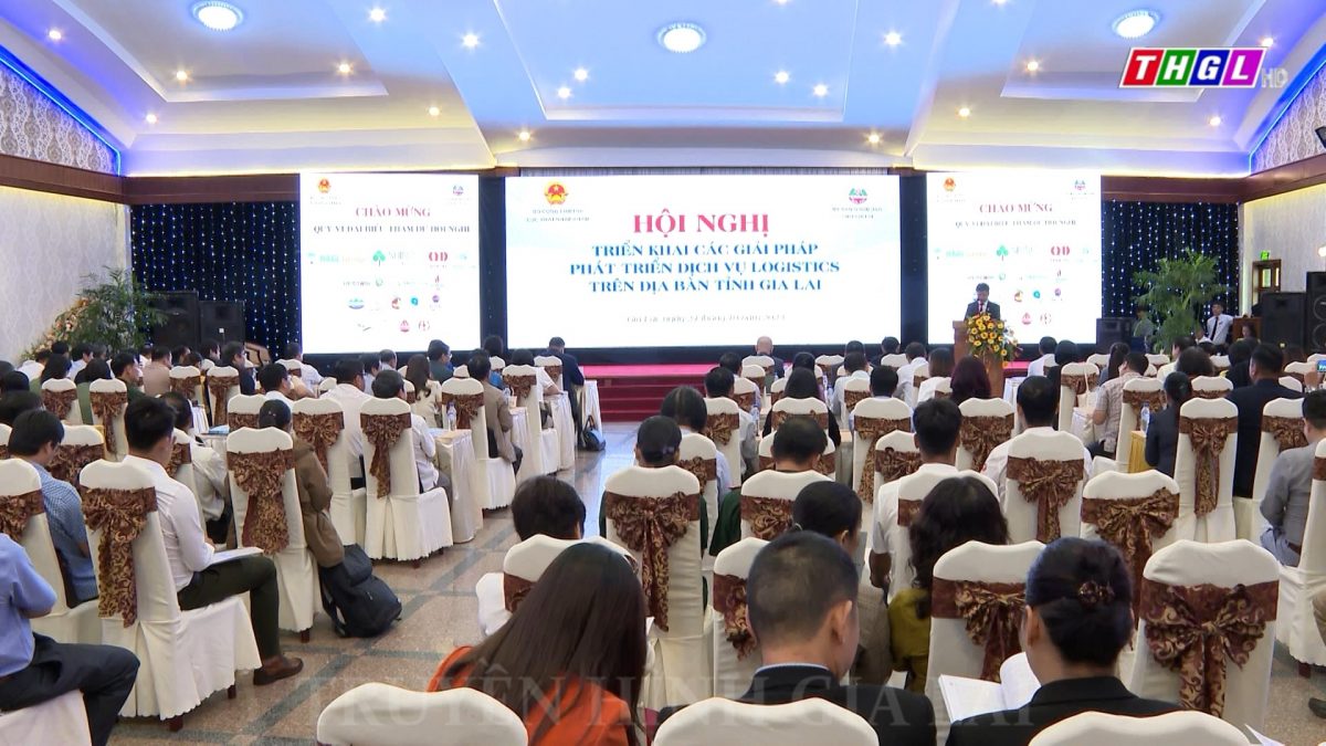 Hội nghị triển khai các giải pháp phát triển logistics trên địa bàn tỉnh Gia Lai