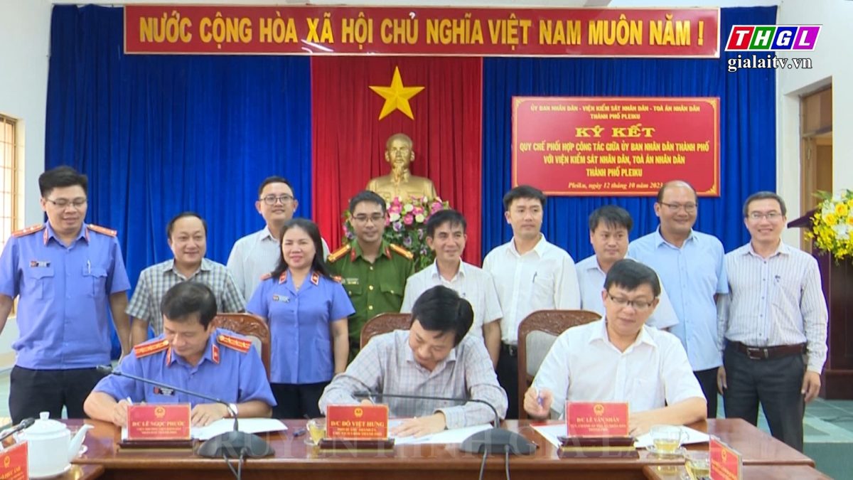 Lễ ký kết Quy chế phối hợp công tác giữa UBND, Viện kiểm sát nhân dân và Tòa án nhân dân TP. Pleiku