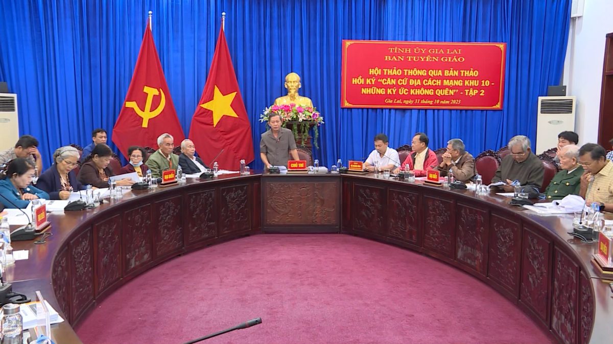 Hội thảo thông qua Bản thảo Hồi ký “Căn cứ địa cách mạng Khu 10 – Những ký ức không quên” tập 2