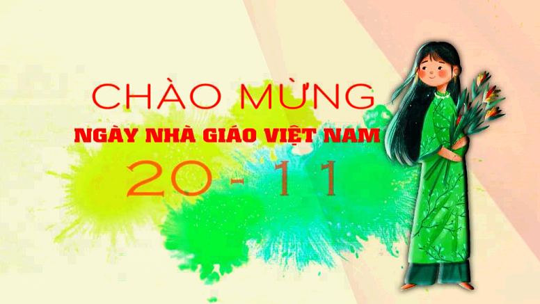 Chào mừng Ngày Nhà giáo Việt Nam 20-11 