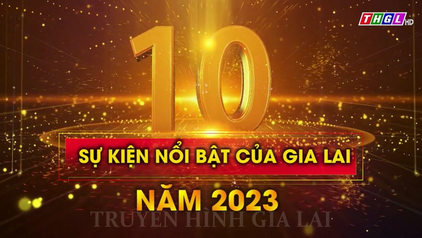 10 sự kiện nổi bật của Gia Lai trong năm 2023