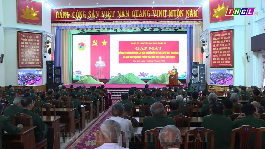 Binh đoàn 15 tổ chức Gặp mặt Kỷ niệm 79 năm Ngày thành lập QĐND Việt Nam và 34 năm Ngày hội Quốc phòng toàn dân