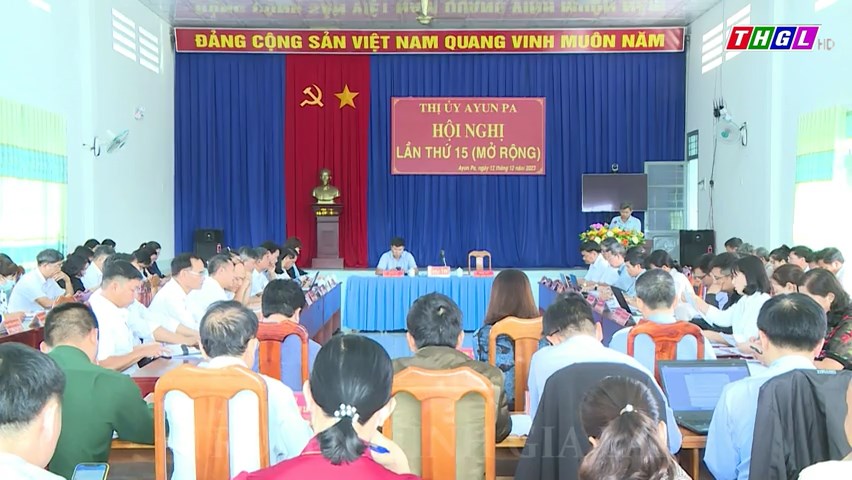 Hội nghị BCH Đảng bộ thị xã Ayun Pa lần thứ 15 (mở rộng)