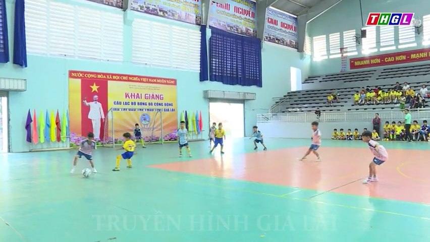 Khai giảng CLB Bóng đá cộng đồng Nhà thi đấu thể thao tỉnh Gia Lai