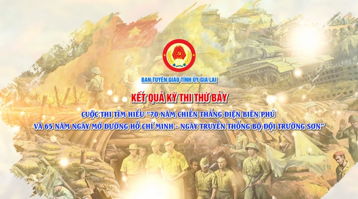 Kết quả kỳ thi thứ 7 -Cuộc thi tìm hiểu“70 năm Chiến thắng Điện Biên phủ và 65 năm ngày mở đường Hồ Chí Minh – Ngày truyền thống Bộ đội Trường Sơn”