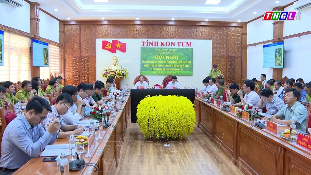 UBND tỉnh Kon Tum và UBND tỉnh Gia Lai đánh giá Quy chế phối hợp trong công tác quản lý, bảo vệ rừng và quản lý lâm sản tại vùng giáp ranh