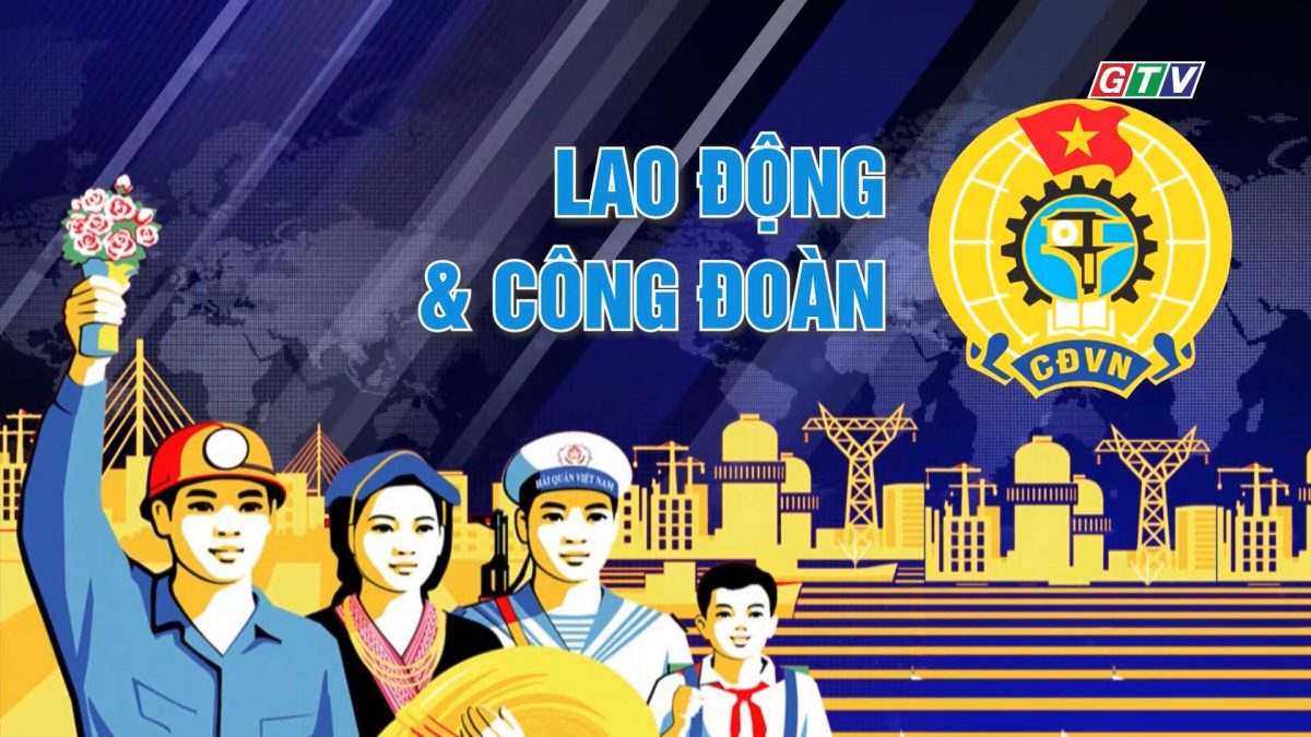 CM LAO ĐỘNG VÀ CÔNG ĐOÀN 20-9-2025