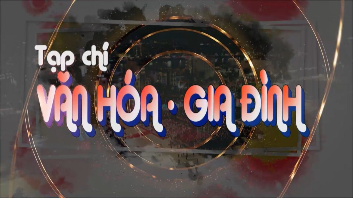 Tạp chí Văn hóa Gia đình 30-8-2025