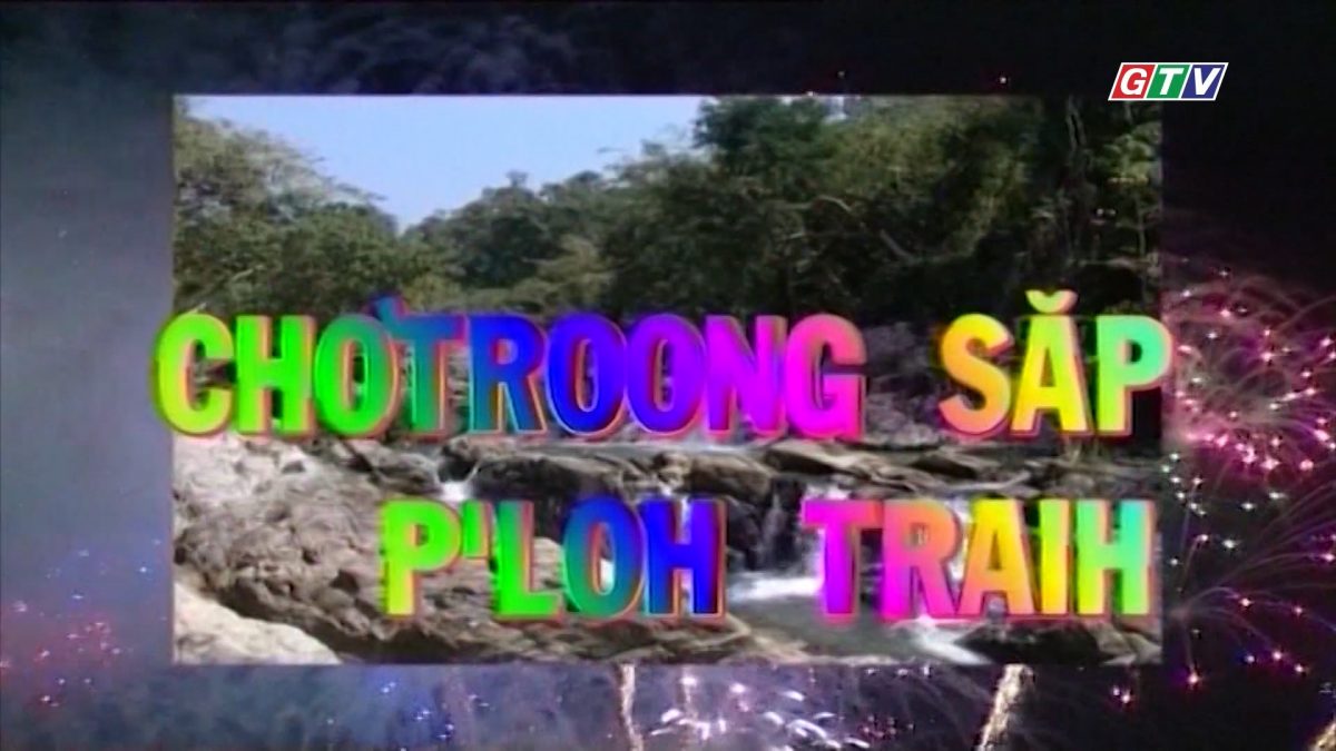 Truyền hình tiếng Chăm H’roi ngày 13-8-2025