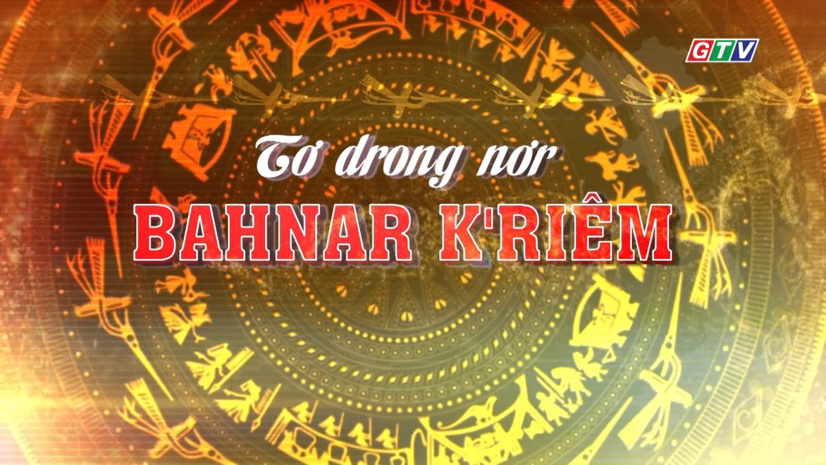 Chương trình Bahnar K’riêm 1-10-2025