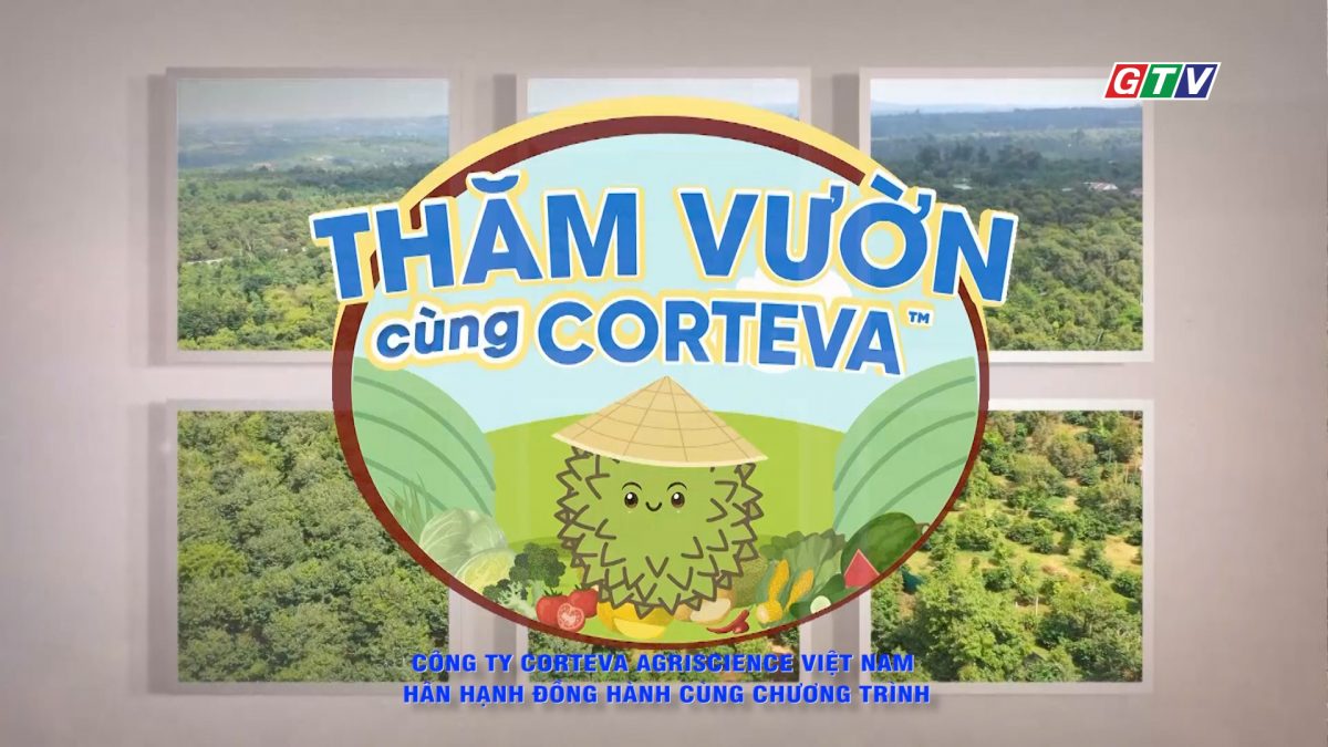 Truyền hình thực tế – Thăm vườn cùng CORTEVA 2-12-2025