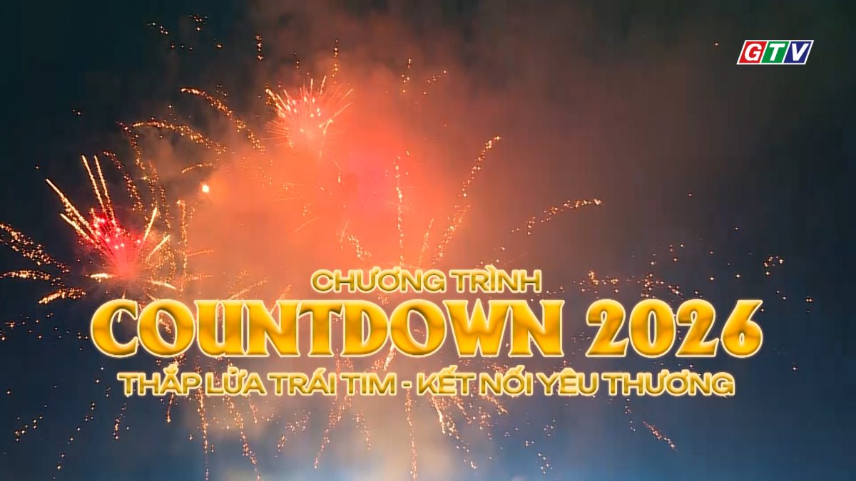 TRAILER – CHƯƠNG TRÌNH COUTDOWN 2026  THẮP LỬA TRÁI TIM – KẾT NỐI YÊU THƯƠNG